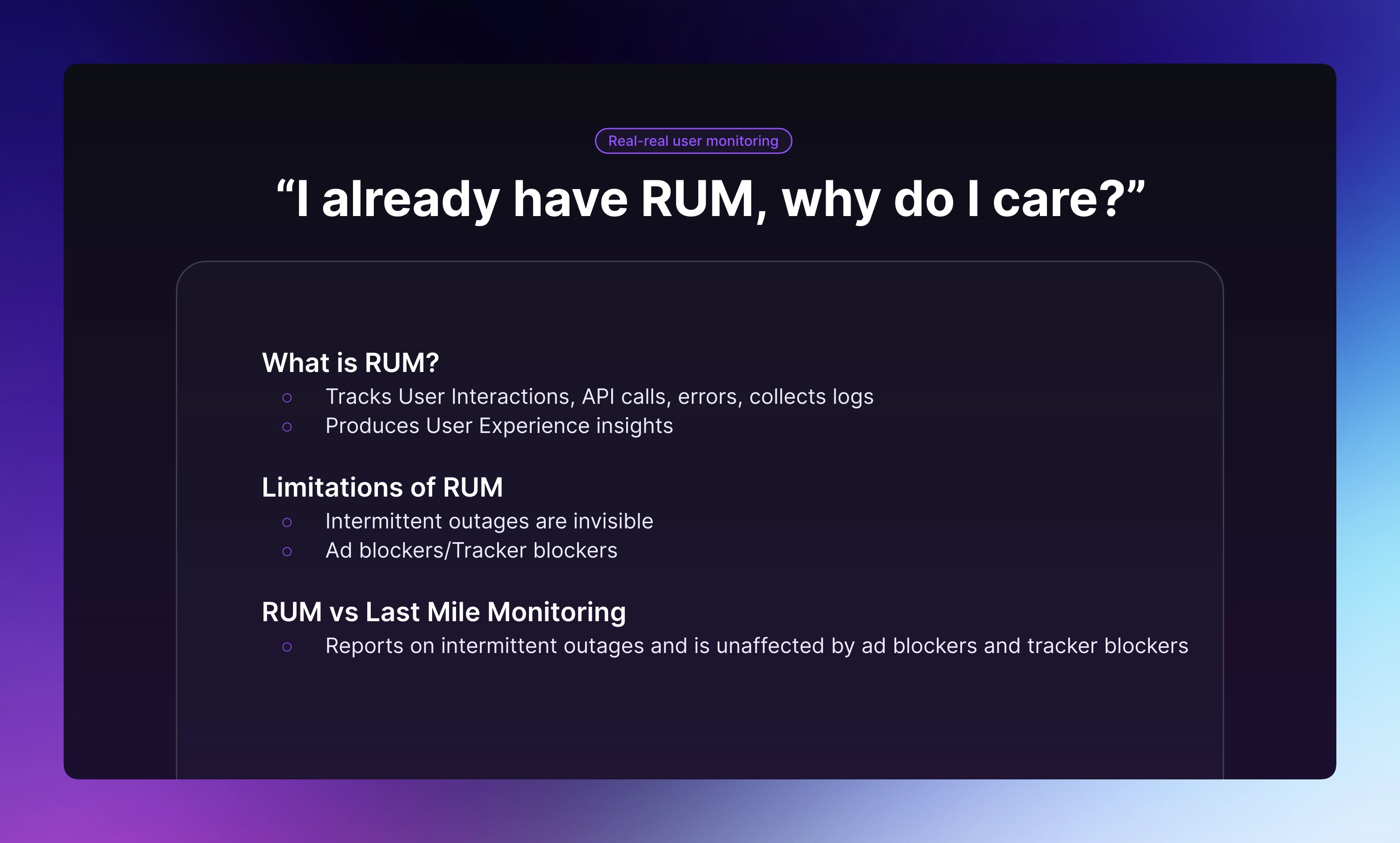 I already have RUM, why do I care?